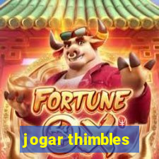 jogar thimbles